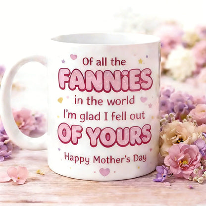 🌸🎁 Mother's Day Mug - "Of all the women in the world, I'm glad I fell out of yours"